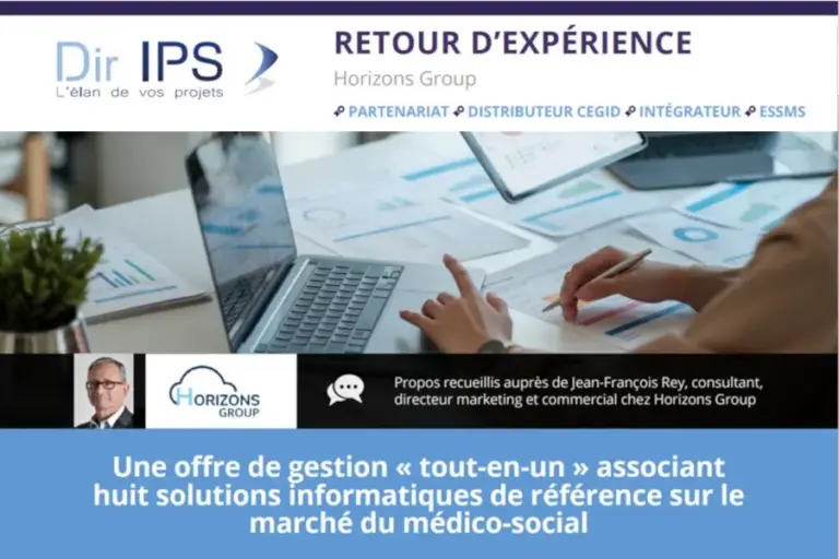 L’avis d’Horizons Group sur deux ans de partenariat avec Dir IPS