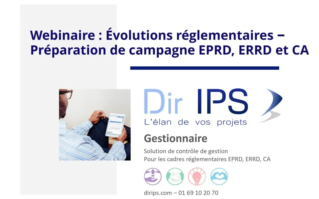 Quelles évolutions réglementaires et impact sur les cadres ERRD 2025, CA 2025 et EPRD 2026 ? Webinaire Dir IPS